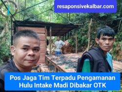 Pos Jaga Tim Terpadu Pengamanan Hulu Intake Madi Dibakar OTK